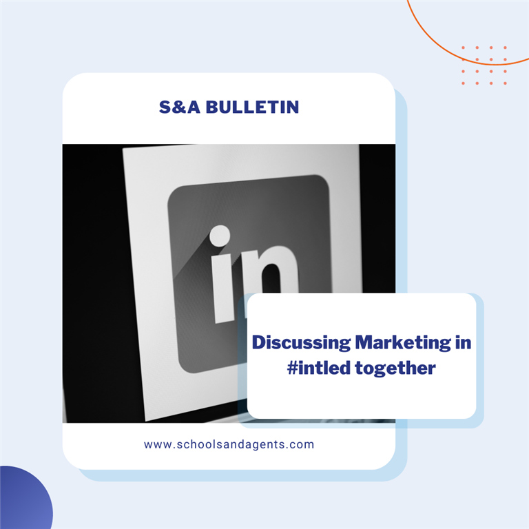 The next edition of the S&A Bulletin in case you missed it - How to Harness the Power of LinkedIn for International Education