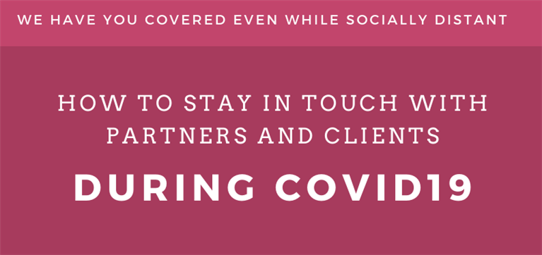 How to Stay in Touch with Clients and Partners during COVID19